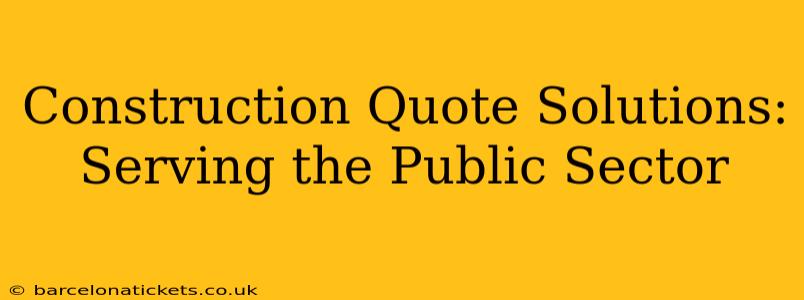 Construction Quote Solutions:  Serving the Public Sector