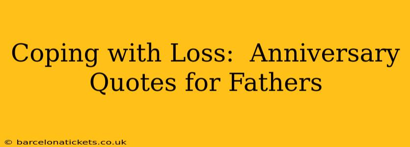 Coping with Loss:  Anniversary Quotes for Fathers