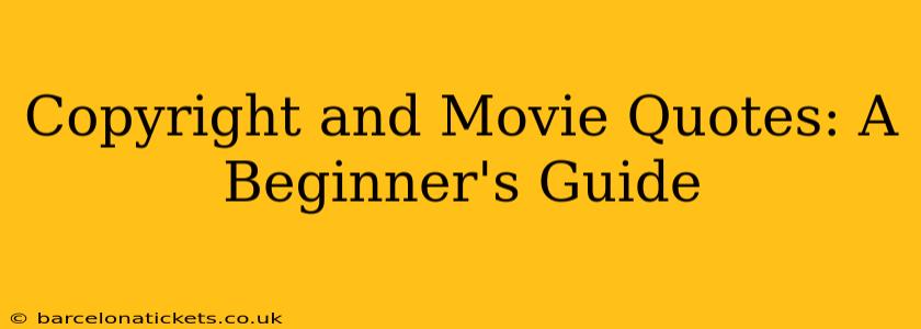 Copyright and Movie Quotes: A Beginner's Guide