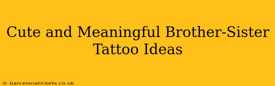 Cute and Meaningful Brother-Sister Tattoo Ideas