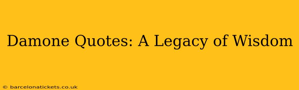 Damone Quotes: A Legacy of Wisdom