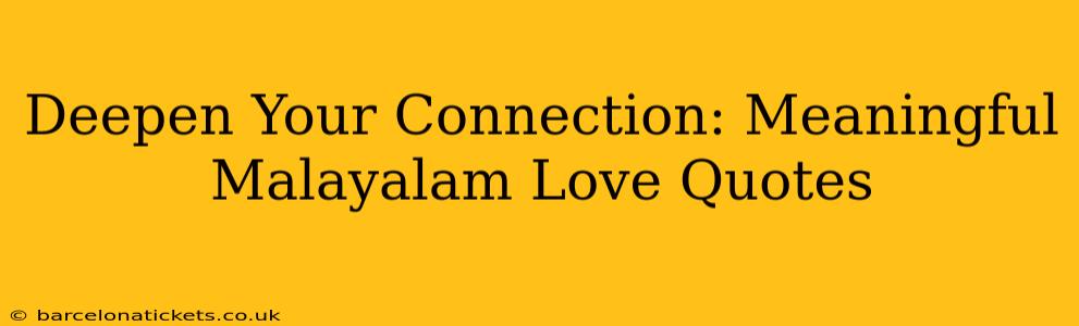 Deepen Your Connection: Meaningful Malayalam Love Quotes