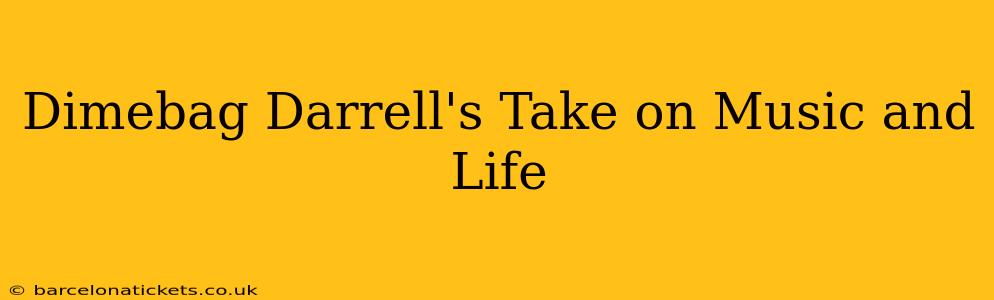 Dimebag Darrell's Take on Music and Life