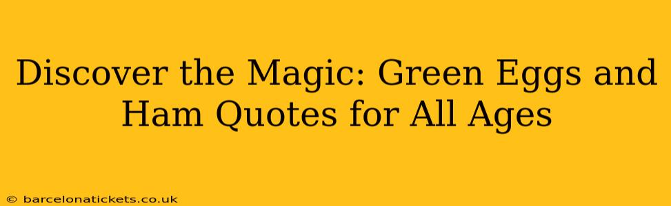 Discover the Magic: Green Eggs and Ham Quotes for All Ages