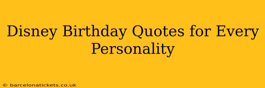 Disney Birthday Quotes for Every Personality