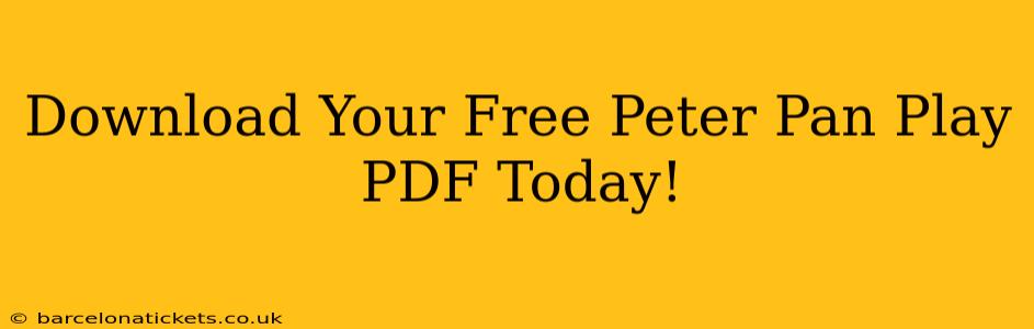 Download Your Free Peter Pan Play PDF Today!