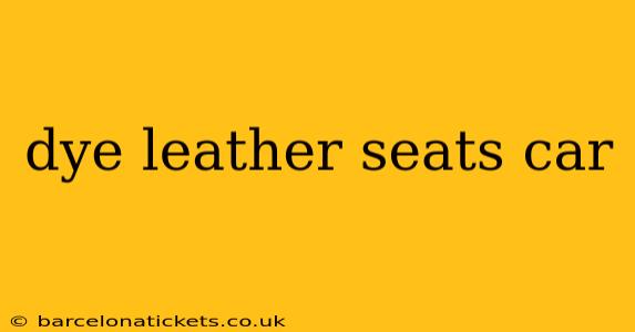 dye leather seats car