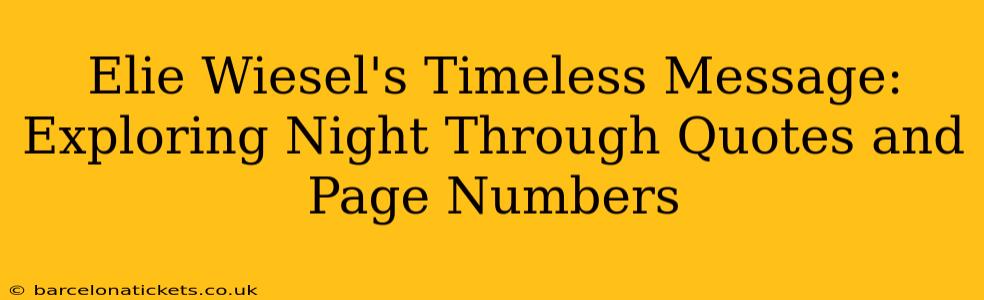 Elie Wiesel's Timeless Message: Exploring Night Through Quotes and Page Numbers
