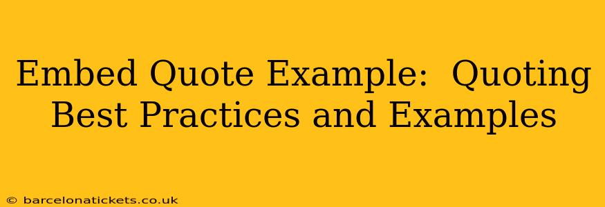 Embed Quote Example:  Quoting Best Practices and Examples