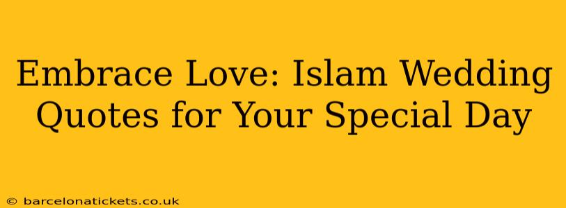 Embrace Love: Islam Wedding Quotes for Your Special Day