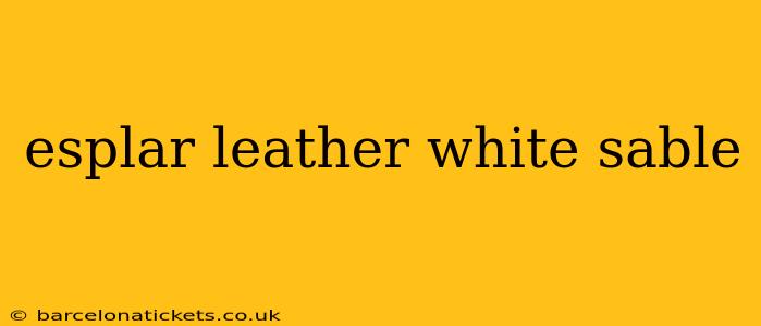 esplar leather white sable