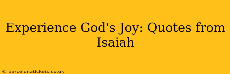Experience God's Joy: Quotes from Isaiah