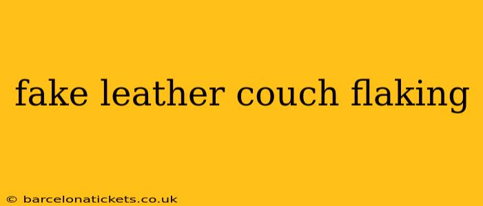 fake leather couch flaking