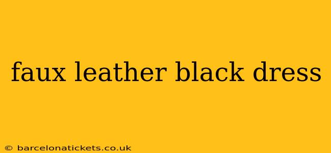 faux leather black dress