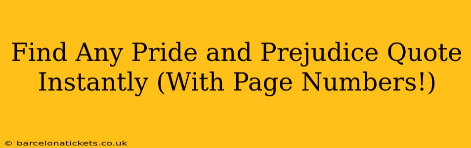 Find Any Pride and Prejudice Quote Instantly (With Page Numbers!)
