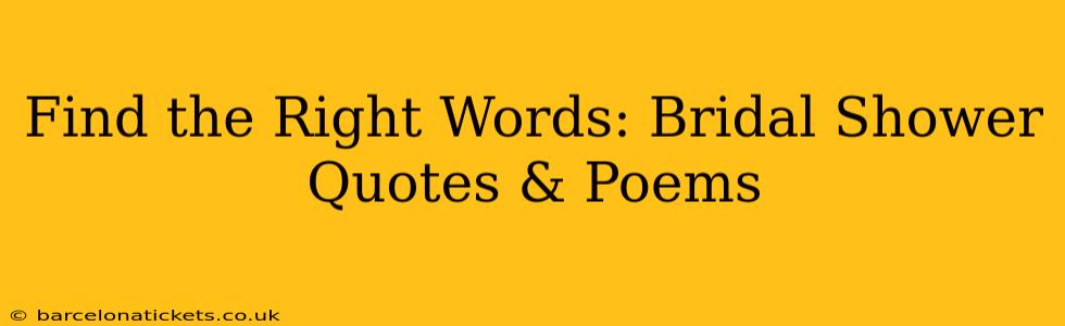 Find the Right Words: Bridal Shower Quotes & Poems