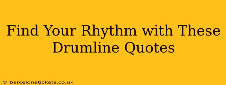 Find Your Rhythm with These Drumline Quotes