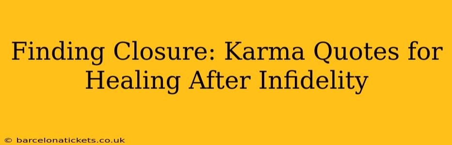 Finding Closure: Karma Quotes for Healing After Infidelity