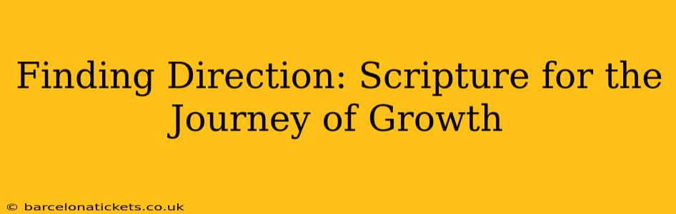 Finding Direction: Scripture for the Journey of Growth
