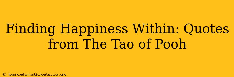 Finding Happiness Within: Quotes from The Tao of Pooh