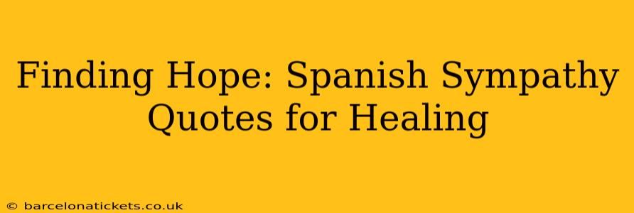 Finding Hope: Spanish Sympathy Quotes for Healing