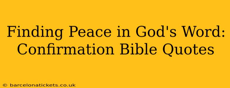 Finding Peace in God's Word: Confirmation Bible Quotes
