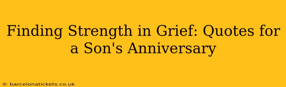Finding Strength in Grief: Quotes for a Son's Anniversary