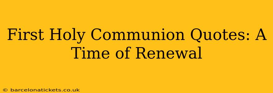 First Holy Communion Quotes: A Time of Renewal