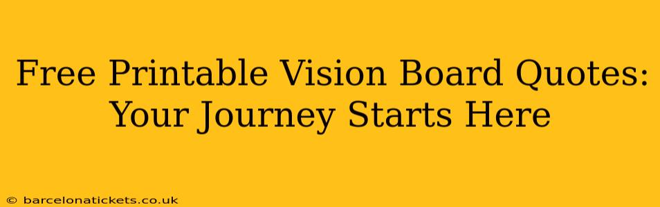 Free Printable Vision Board Quotes: Your Journey Starts Here