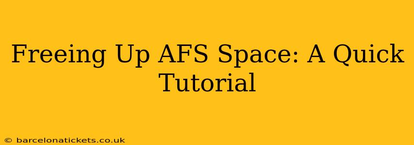 Freeing Up AFS Space: A Quick Tutorial