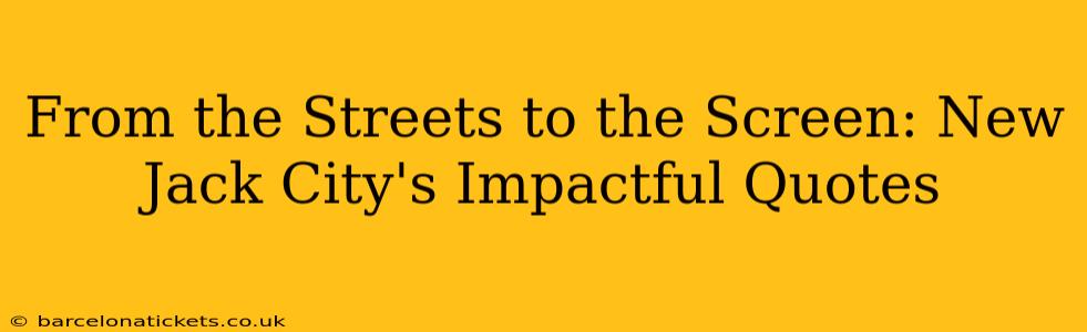 From the Streets to the Screen: New Jack City's Impactful Quotes