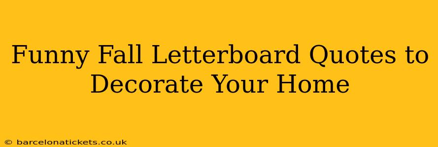 Funny Fall Letterboard Quotes to Decorate Your Home