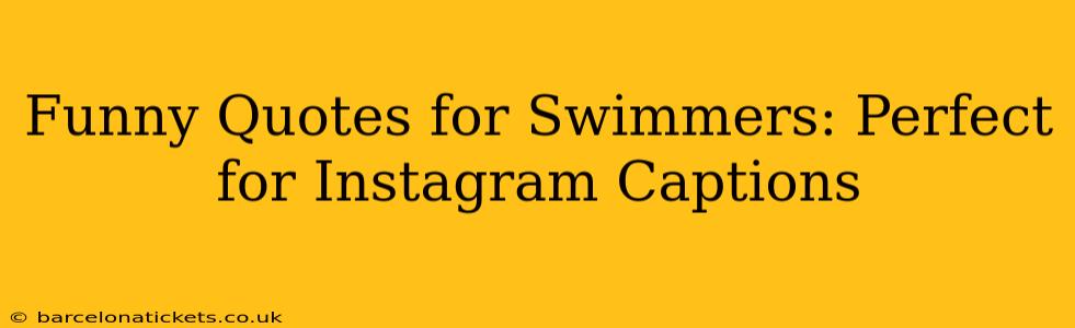 Funny Quotes for Swimmers: Perfect for Instagram Captions