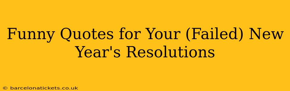 Funny Quotes for Your (Failed) New Year's Resolutions