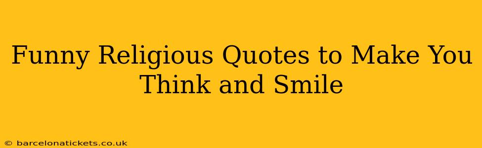 Funny Religious Quotes to Make You Think and Smile