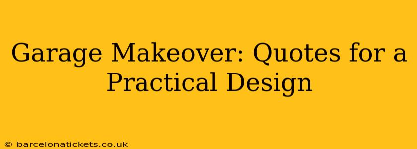 Garage Makeover: Quotes for a Practical Design
