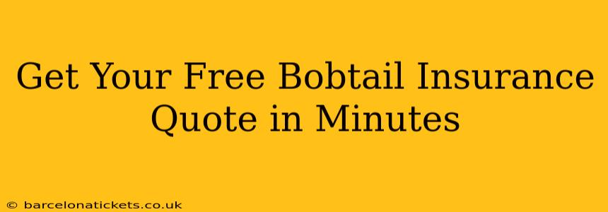 Get Your Free Bobtail Insurance Quote in Minutes