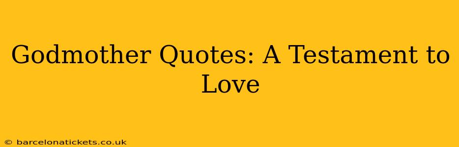 Godmother Quotes: A Testament to Love