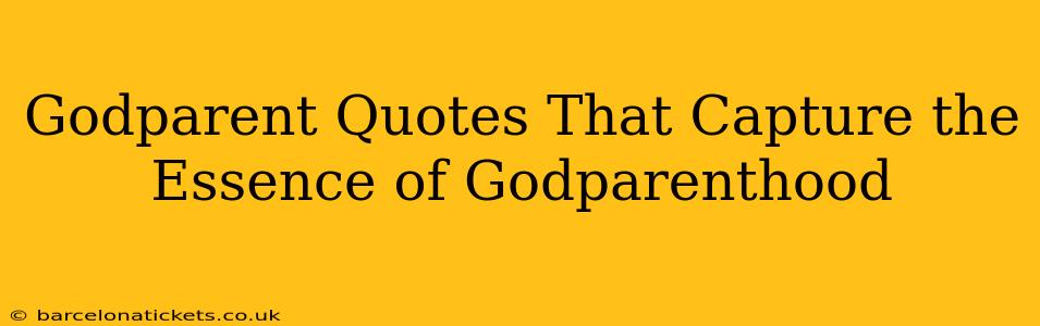Godparent Quotes That Capture the Essence of Godparenthood