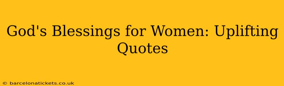 God's Blessings for Women: Uplifting Quotes