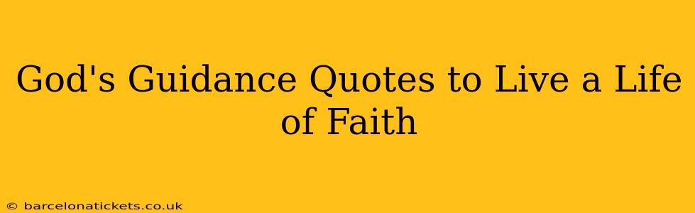 God's Guidance Quotes to Live a Life of Faith
