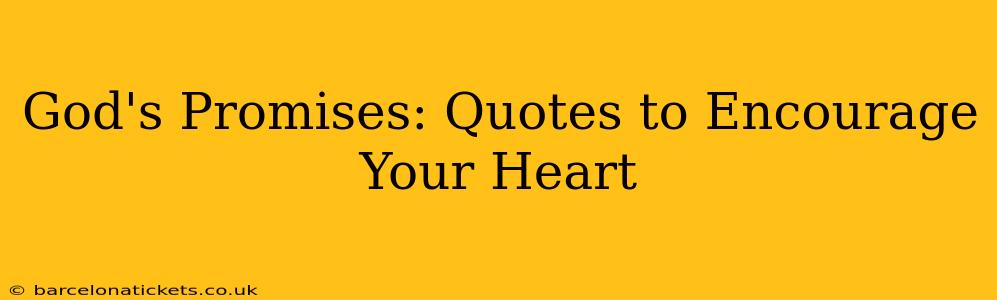 God's Promises: Quotes to Encourage Your Heart