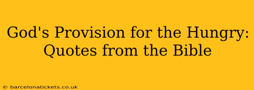 God's Provision for the Hungry: Quotes from the Bible