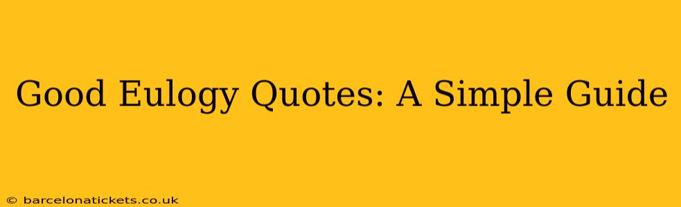 Good Eulogy Quotes: A Simple Guide
