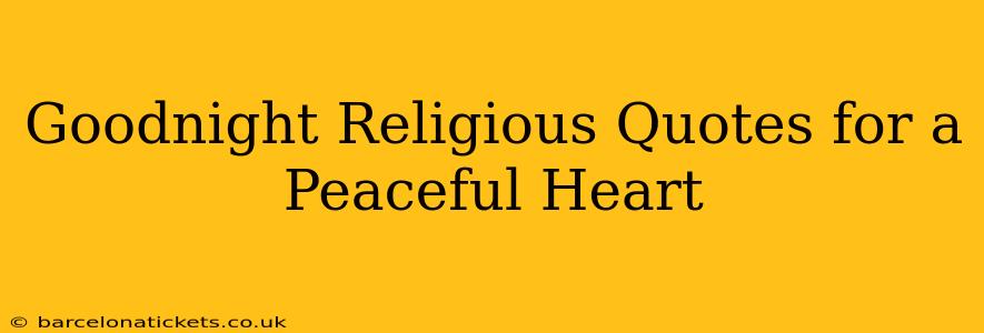 Goodnight Religious Quotes for a Peaceful Heart