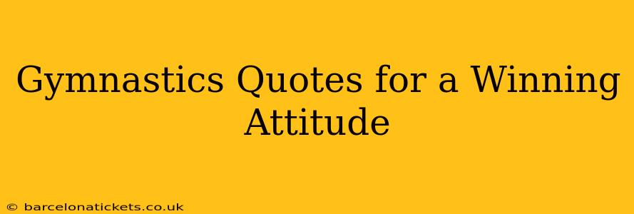 Gymnastics Quotes for a Winning Attitude