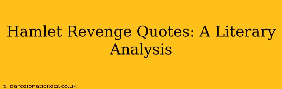 Hamlet Revenge Quotes: A Literary Analysis
