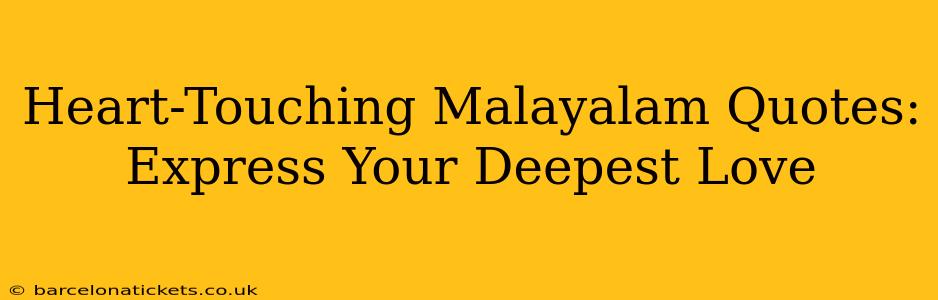 Heart-Touching Malayalam Quotes: Express Your Deepest Love