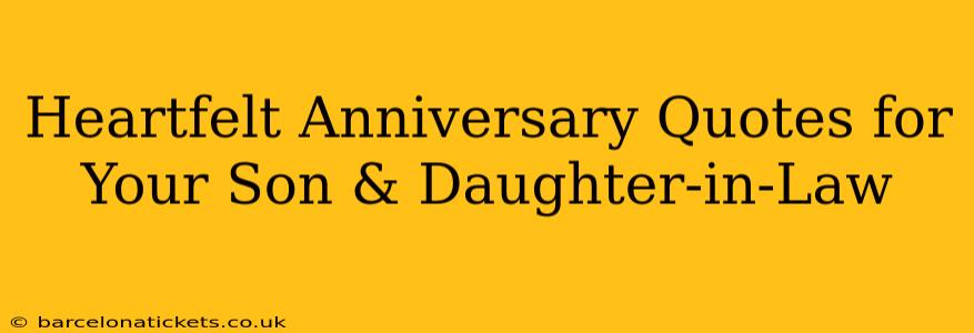 Heartfelt Anniversary Quotes for Your Son & Daughter-in-Law
