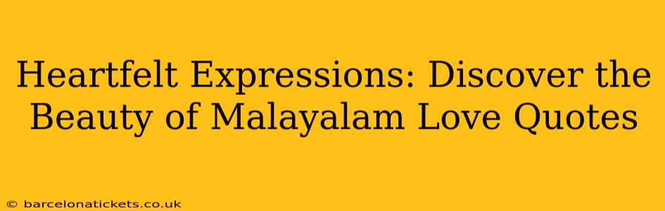 Heartfelt Expressions: Discover the Beauty of Malayalam Love Quotes